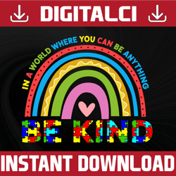 in a world where you can be anything, be kind png, autism rainbow png,puzzle piece heart autism awareness digital file,