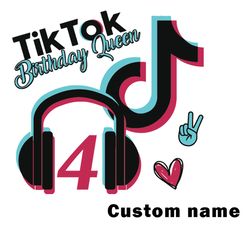 tiktok birthday queen 4th custom name svg, tiktok svg, queen svg, tiktok birthday svg, tik tok svg digital download
