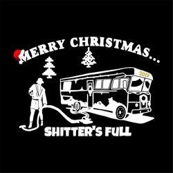 Shitters Full Funny Merry Christmas svg, Christmas Svg, Shitters Full Svg, Christmas Gift Svg, Merry Christmas Svg, Chri