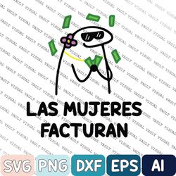 las mujeres ya no lloran las mujeres facturan svg, digital file