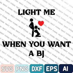 Light Me When B J Candle Svg Valentines Day Svg, Vday Svg, Funny Valentines Day Svg