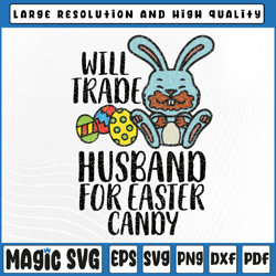 will trade husband easter candy svg png, bunny chocolate svg, sibling easter, digital download