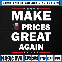make prices great again svg, make gas prices great again svg, funny gas prices, digital download