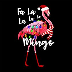 Fa La La La La Mingo Santa Flamingo With Christmas Lights svg, Christmas Svg, Flamingo Svg, Christmas Light Svg, Christm