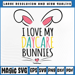 easter daycare teacher svg, i love my daycare bunnies svg, happy easter svg, digital download