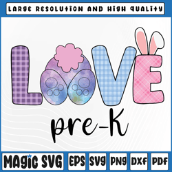 easter love bunny pre-k kids teachers svg, easter bunny svg, love easter svg, digital download