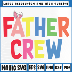 easter father crew svg, cute bunny matching easter day rabbit svg, father crew svg, digital download