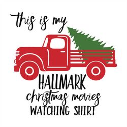 Hallmark Christmas Movies TShirt svg, Christmas Svg, Hallmark Svg, Chrismas Truck Svg, Christmas Gift Svg, Merry Christm