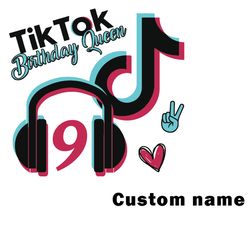 tiktok birthday queen 9th custom name svg, tiktok svg, queen svg, tiktok birthday svg, tik tok svg digital download