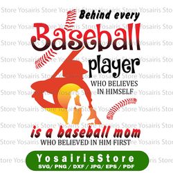 behind every baseball player who believes in himself - baseball mom png clipart - printable file - digital download -