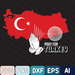pray for turkey svg, support turkey svg, turkey svg, help for turkey svg, earthquake donation for turkey, fundraiser to