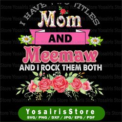 i have two titles mom and meemaw and i rock them both png, png download, png printable, digital print design