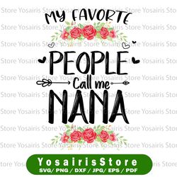 personalized name womens my favorite people call me nana png tee mother's day gift instant download,digital files sublim