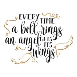 Every time a bell rings, an angel gets its wings svg, Christmas Svg, Wings Svg, Christmas Gift Svg, Merry Christmas Svg,