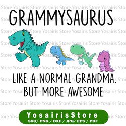 Grammysaurus Like A Normal Grandma Svg, Mothers Day Svg, Gigisaurus Svg, Grandmasaurus Svg, T Rex Grandma Svg, T Rex Gig