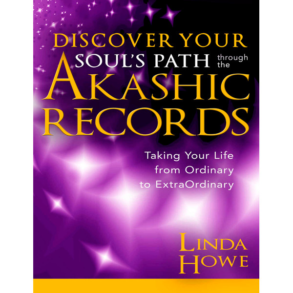 Discover Your Souls Path Through the Akashic Records by Linda Howe-1.jpg