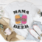 Mama Needs A Beer Tee