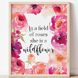 In A Field Of Roses She Is A Wildflower, Floral Nursery Printable Wall Art, Peony Girl Bedroom Prints, Baby Shower Gift