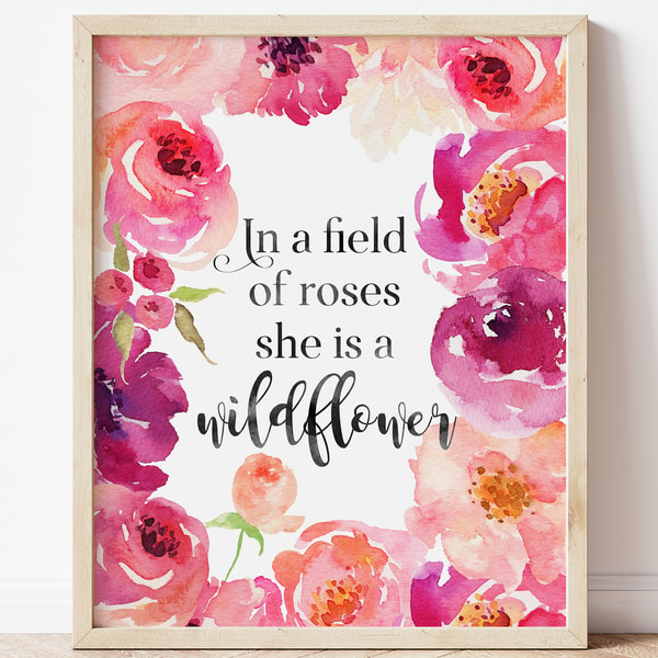 She Rises With Roses In A Field Of Roses She Is A Wildflower, Floral Nursery Prin | Inspire ...