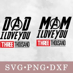 dad mom i love you 3000 svg, dad mom i love you 3000 bundle svg, png, dxf, svg files for cricut, movie svg, clipart