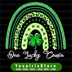 one lucky cousin svg, family st patricks day svg, rainbown svg, cricut, svg files, file for cricut, for silhouette