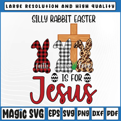 faith hope love silly rabbit easter is for jesus png, happy easter png, digital download