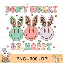 don't worry be hoppy png, easter bunny png, easter sublimation design, retro easter png, easter hippie png, easter png,