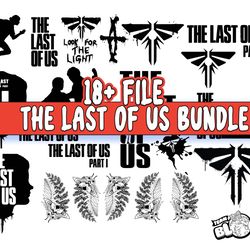 18 file the last of us bundle svg , cricut , digital downdload