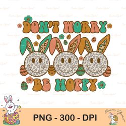 easter don't worry be hoppy png, don't worry be hoppy png, easter png, easter sublimation download