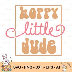 easter day svg, hoppy little dude svg