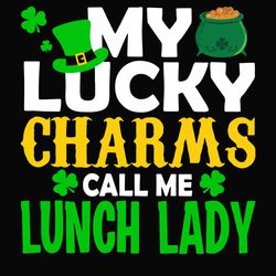my lucky st patrick's svg, st patrick's day svg, shamrock svg, st patricks svg, lucky svg file cut digital download