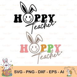 happy teacher svg, hoppy teacher svg, png, teacher bunny svg, teacher easter svg, teacher easter shirt svg, teacher svg,