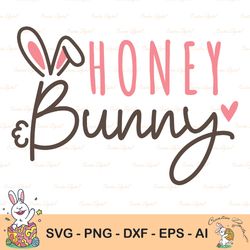 honey bunny svg, happy easter svg, easter shirt svg, bunny ears svg, kids easter gift idea, funny easter cute easter svg