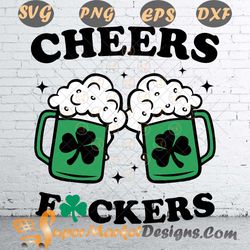 Shamrock Cheers Fuckers Green Beer Bad Svg png DXF ePS
