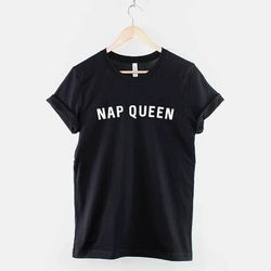 Nap Queen Sleep T-Shirt - Tired Nap Napping T Shirt - T88