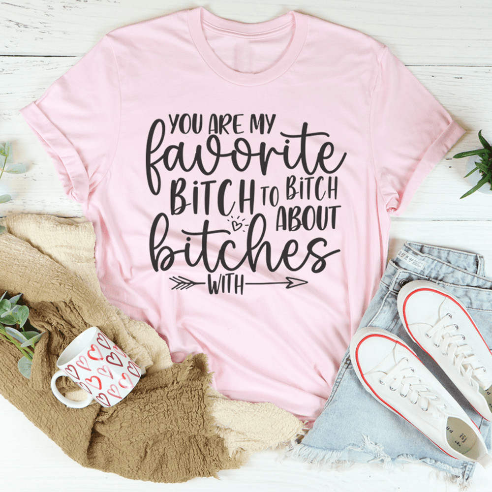 You Are My Favorite Besties Tee