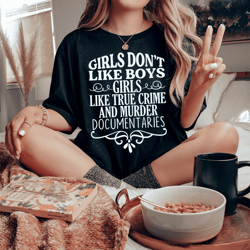 girls like true crime & murder documentaries tee