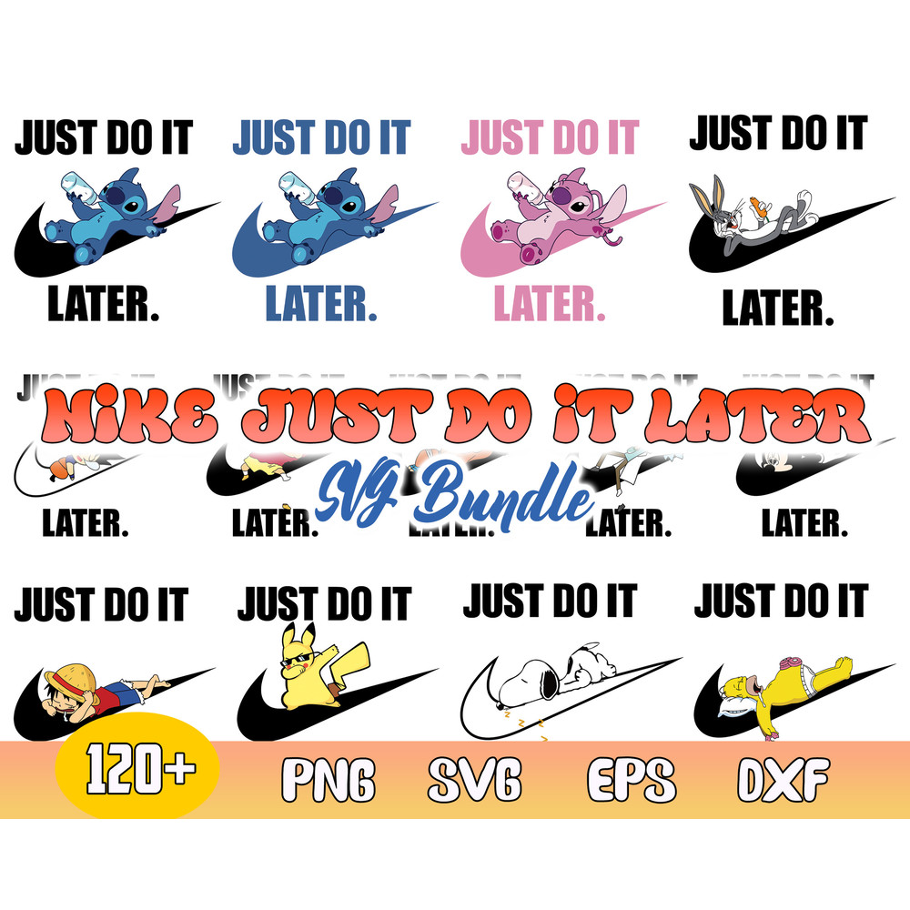 Nike Just Do It Later Bundle Svg, Just Do It Later, Lilo And Stitch Nike, Looney Tunes Nike,The Simpsons Nike.jpg