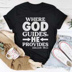 where god guides he provides tee