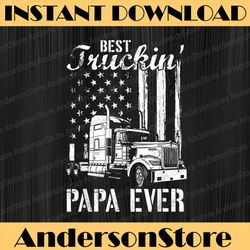 best trucking papa ever truck driver american flag patriotic best dad daddy father's day happy father's day png