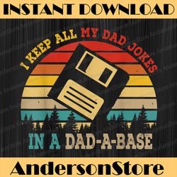 i keep all my dad jokes in a dad-a-base funny father's day best dad daddy father's day happy father's day png