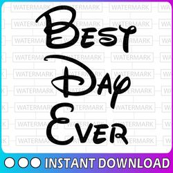 best day ever svg, disney svg - instant download for cricut and silhouette, disney trip svg, minnie mouse svg, disney va