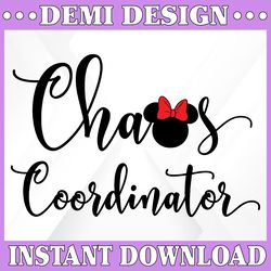 chaos coordinator svg, teacher svg, mom svg, disney quotes svg, school svg, mother's day svg, chaos svg, funny mom, funn