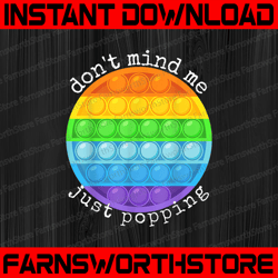 don't mind me just poppin' png, kids funny fidget toy pop it png, poppin paint splatter png colorful printable