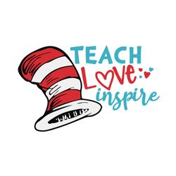 Teacher Love Inspire SVG PNG Dr Seuss SVG Cutting Graphic Design
