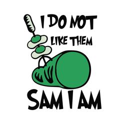 I do not like them Sam I am SVG Dr Seuss SVG Cutting Files Design