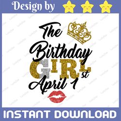 the birthday girl april 1st png,april 1st png, birthday png, best friend png, instant download, digital design