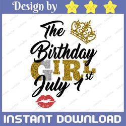 the birthday girl july 1st png,july 1st png, birthday png, best friend png, instant download, digital design