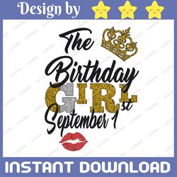 the birthday girl september 1st png,september 1st png, birthday png, best friend png, instant download, digital design