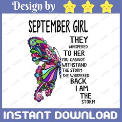 september girl they whispered to her you can't with stand the storm he whispered back i am the storm png, digital prints
